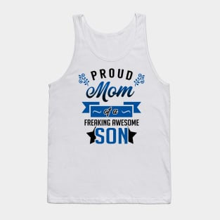 Proud Mom of a Freaking Awesome Son Tank Top